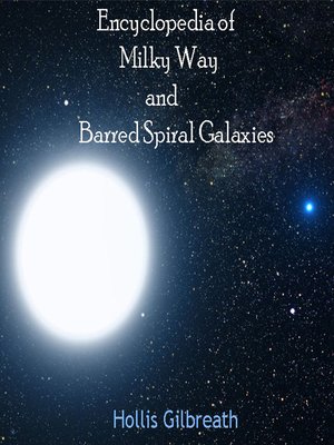 cover image of Encyclopedia of Milky Way and Barred Spiral Galaxies